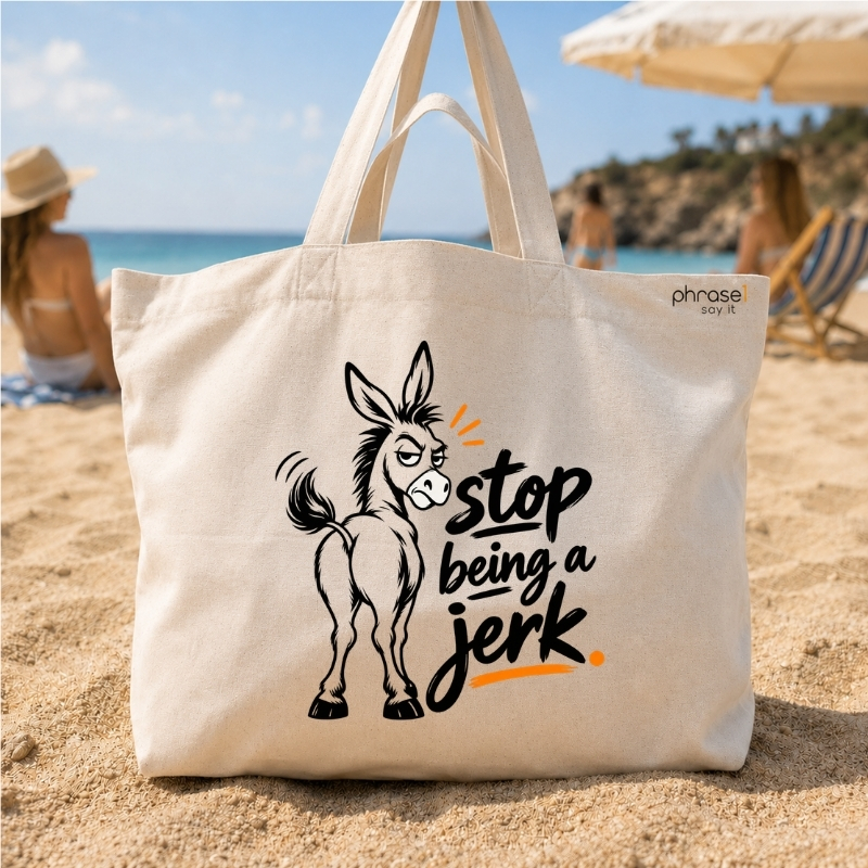 „stop being a jerk.“ mit Esel-Motiv